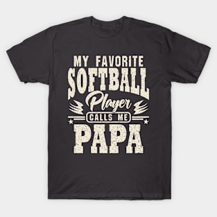 Papa My Favorite Softball Player Calls Me T-Shirt